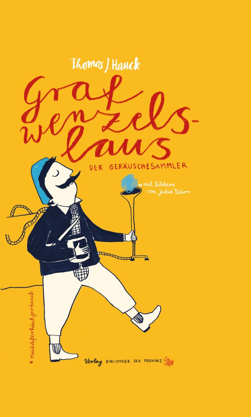 Buchcover Graf Wenzelslaus: Illustration eines Mannes mit Trompete. Kinderbuch, Thomas Hauck, Bibliothek der Provinz.